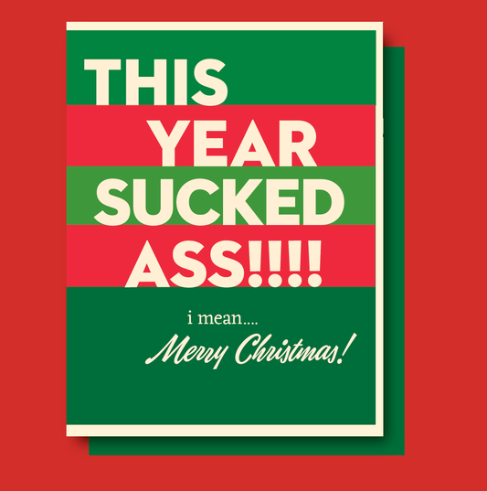 THIS YEAR SUCKED! christmas, holiday card