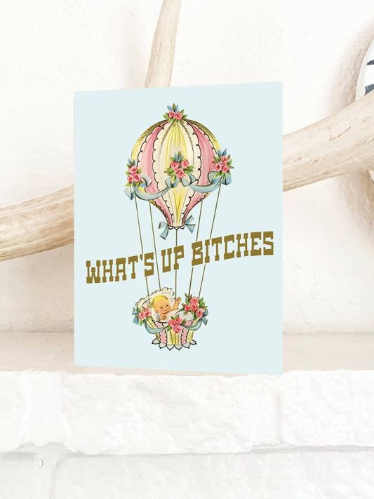 What's up Bitches - Retro Funny Baby in Balloon Card