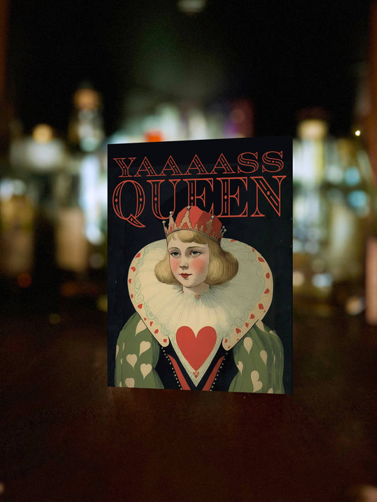 Yaaaassss Queen - Card